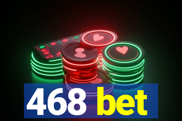 468 bet